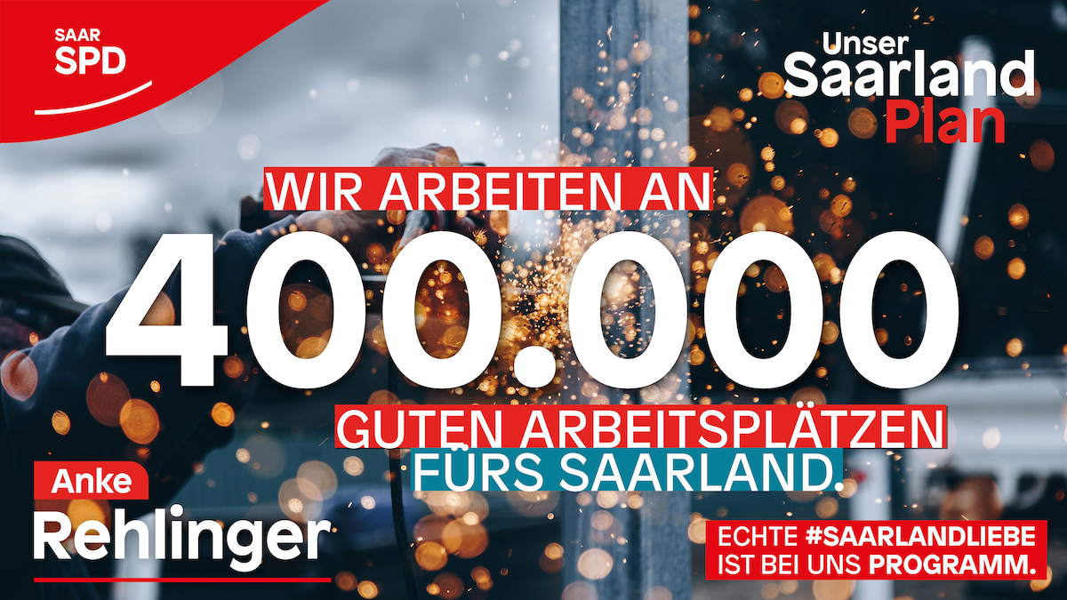 SaarlandPlan: Wir arbeiten an 400.000 guten Arbeitsplätzen fürs Saarland.