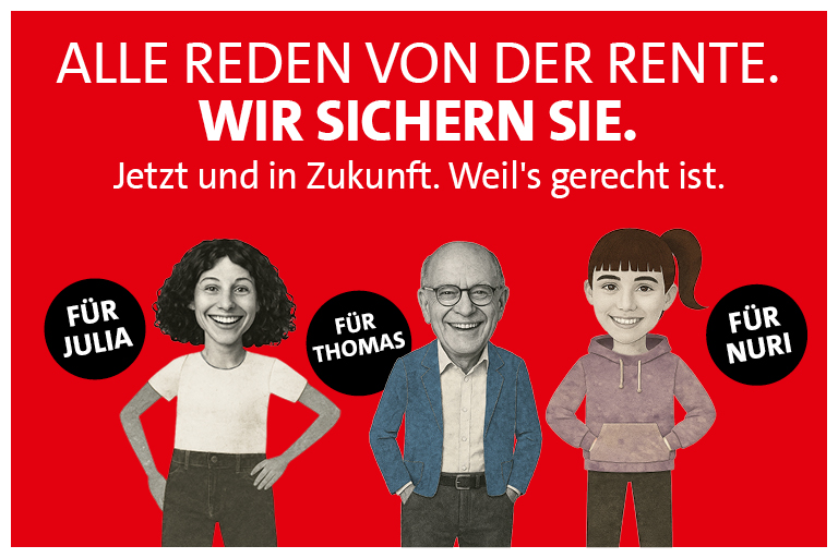 Alle reden von der Rente. Wir sichern sie.
