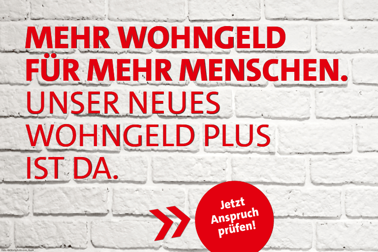 Banner: Mehr Wohngeld für mehr Menschen. Unser neues Wohngeld Plus ist da. Jetzt Anspruch prüfen!