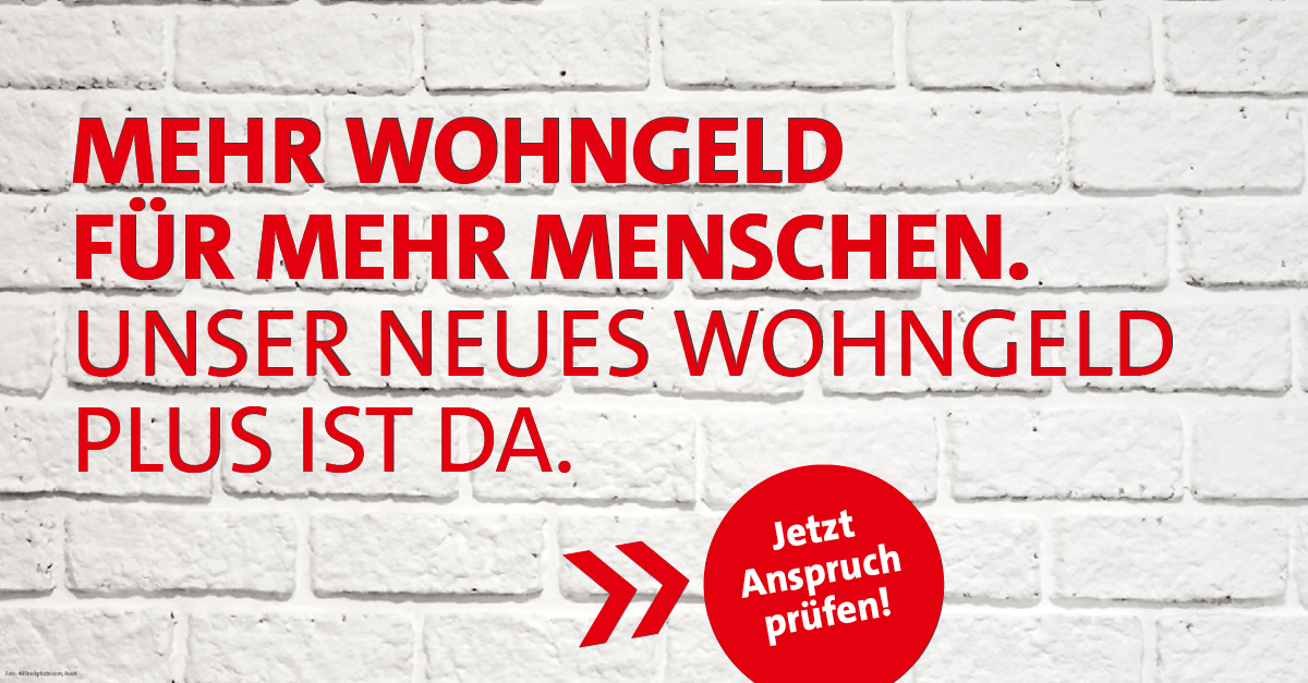 Banner: Mehr Wohngeld für mehr Menschen. Unser neues Wohngeld Plus ist da. Jetzt Anspruch prüfen!