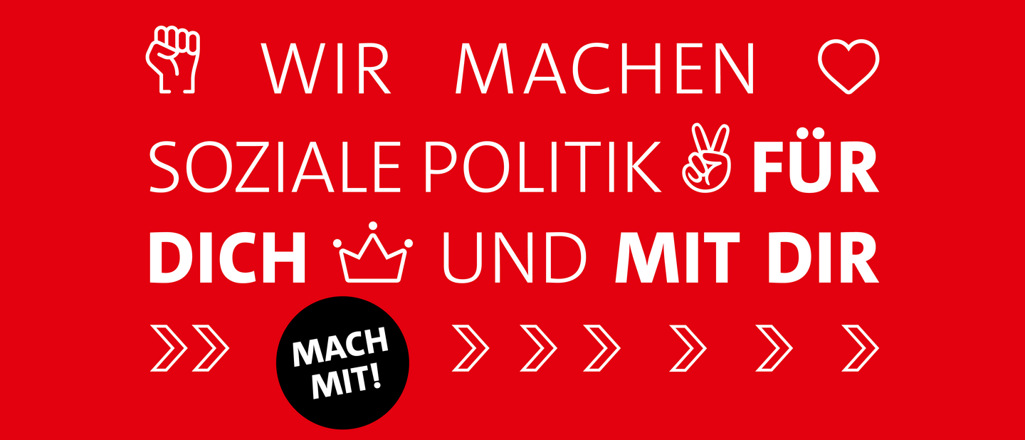 Header: Wir machen soziale Politik für Dich. Und mit Dir. Mach mit!