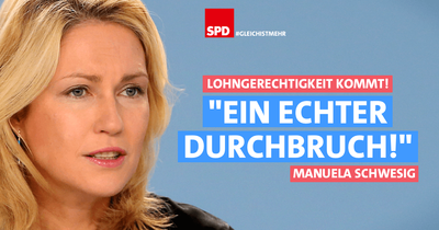 Grafik: Lohngerechtigkeit kommt! Schwesig-Zitat: „Ein echter Durchbruch!“